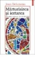 Marturisirea si iertarea - Jean Delumeau