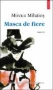 Masca de fiere - Mircea Mihaies