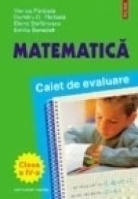 Matematica. Caiet de evaluare pentru clasa a IV-a - Dumitru Paraiala, Viorica Paraiala
