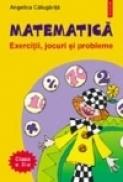 Matematica. Exercitii, jocuri, probleme. Clasa a II-a - Angelica Calugarita