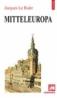 Mitteleuropa - Jacques Le Rider