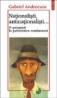 Nationalisti, antinationalisti... - Gabriel Andreescu