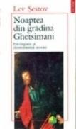Noaptea din gradina Ghetsimani - Lev Sestov