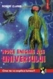 Noile enigme ale universului - Robert Clarke