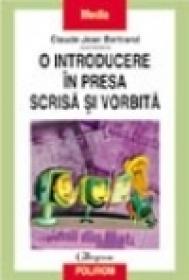 O introducere in presa scrisa si vorbita - Claude-Jean Bertrand