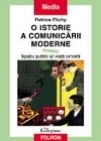 O istorie a comunicarii moderne - Patrice Flichy