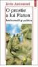 O prostie a lui Platon. Intelectualii si politica - Liviu Antonesei