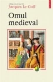 Omul medieval - Jacques Le Goff