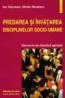 Predarea si invatarea disciplinelor socio-umane. Elemente de didactica aplicata - Ion Albulescu, Mirela Albulescu