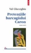Pretentiile barcagiului Caron - Val Gheorghiu