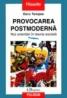 Provocarea postmoderna. Noi orientari in teoria sociala - Doru Tompea