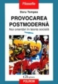 Provocarea postmoderna. Noi orientari in teoria sociala - Doru Tompea