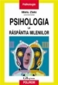 Psihologia la raspintia mileniilor - Mielu Zlate