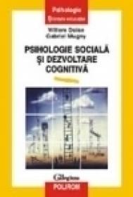 Psihologie sociala si dezvoltare cognitiva - Gabriel Mugny, Willem Doise