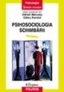 Psihosociologia schimbarii - Adrian Neculau, Gilles Ferreol