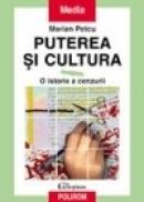 Puterea si cultura. O istorie a cenzurii - Marian Petcu