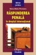 Raspunderea penala in dreptul international - Mona Pivniceru