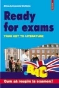 Ready for Exams. Your Key to Literature - Alina-Antoanela Craciun-Stefaniu