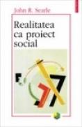 Realitatea ca proiect social - John R. Searle