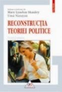 Reconstructia teoriei politice. Eseuri feministe - Uma Narayan, Mary Lyndon Shanley