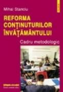 Reforma continuturilor invatamintului - Mihai Stanciu