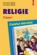 Religie. Caietul elevului clasa I - Corneliu Muha, Camelia Muha