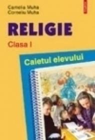 Religie. Caietul elevului clasa I - Corneliu Muha, Camelia Muha