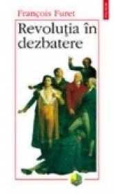Revolutia in dezbatere - Francois Furet