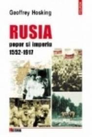 Rusia. Popor si imperiu, 1552-1917 - Geoffrey Hosking