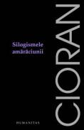 Silogismele amaraciunii - Cioran Emil