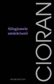 Silogismele amaraciunii - Cioran Emil