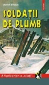 Soldatii de plumb - Victor Stoica