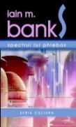 Spectrul Lui Phlebas - Iain M. Banks
