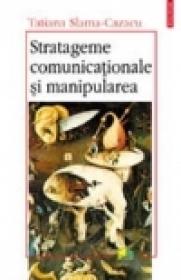 Stratageme comunicationale si manipularea - Tatiana Slama-Cazacu