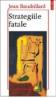 Strategiile fatale - Jean Baudrillard