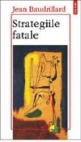 Strategiile fatale - Jean Baudrillard