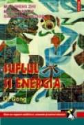 Suflul si energia. Qi Gong - Siavoch Darakchan, Michel Angles, Mian Sheng Zhu