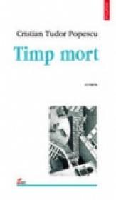 Timp mort - Cristian Tudor Popescu