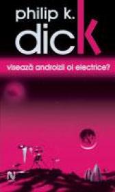 Viseaza Androizii Oi Electrice? - Philip K. Dick