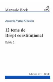 12 teme de Drept constitutional Ed.2 - Andreea Vertes-Olteanu - Andreea Vertes Olteanu