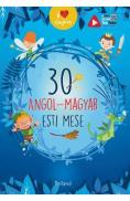 30 angol-magyar esti mese. Volum de povesti bilingv maghiar-englez - -