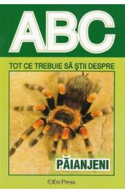 Abc tot ce trebuie sa stii despre paianjeni - Autor Anonim
