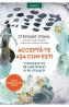 Accepta-te asa cum esti. Cunoaste-te pe tine insuti si pe ceilalti - Stefanie Stahl