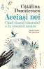 Aceiasi noi. Cand sensul viitorului e in trecutul nostru - Catalina Dumitrescu