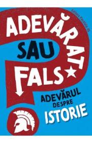 Adevarat sau fals? Adevarul despre istorie - Sonya Newland