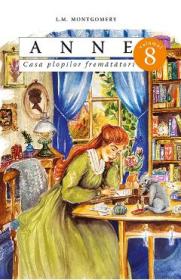 Anne. Casa plopilor frematatori Vol.8 - L.M. Montgomery - Lucy Maud Montgomery