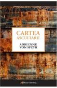 Cartea ascultarii - Adrienne von Speyr - Adrienne Von Speyr