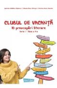 Clubul de vacanta - Clasa 5 - Gabriela-Madalina Nitulescu, Mihaela-Elena Patrascu, Andreia-Maria Demeter - Andreia Maria Demeter