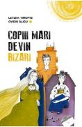 Copiii mari devin bizari - Letizia Timofte, Ovidiu Gligu - Letizia Timofte