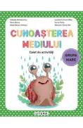 Cunoasterea mediului - Grupa mare - Caiet de activitati - Claudia Ramona Cuc, Alina Dezso, Alina Raluca Ionescu, Lavinia Carmen Mitiu, Sonia Perta, Ramona-Elena Sim - Claudia Ramona Cuc